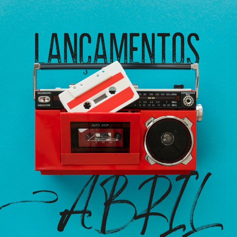 Lançamentos de Abril