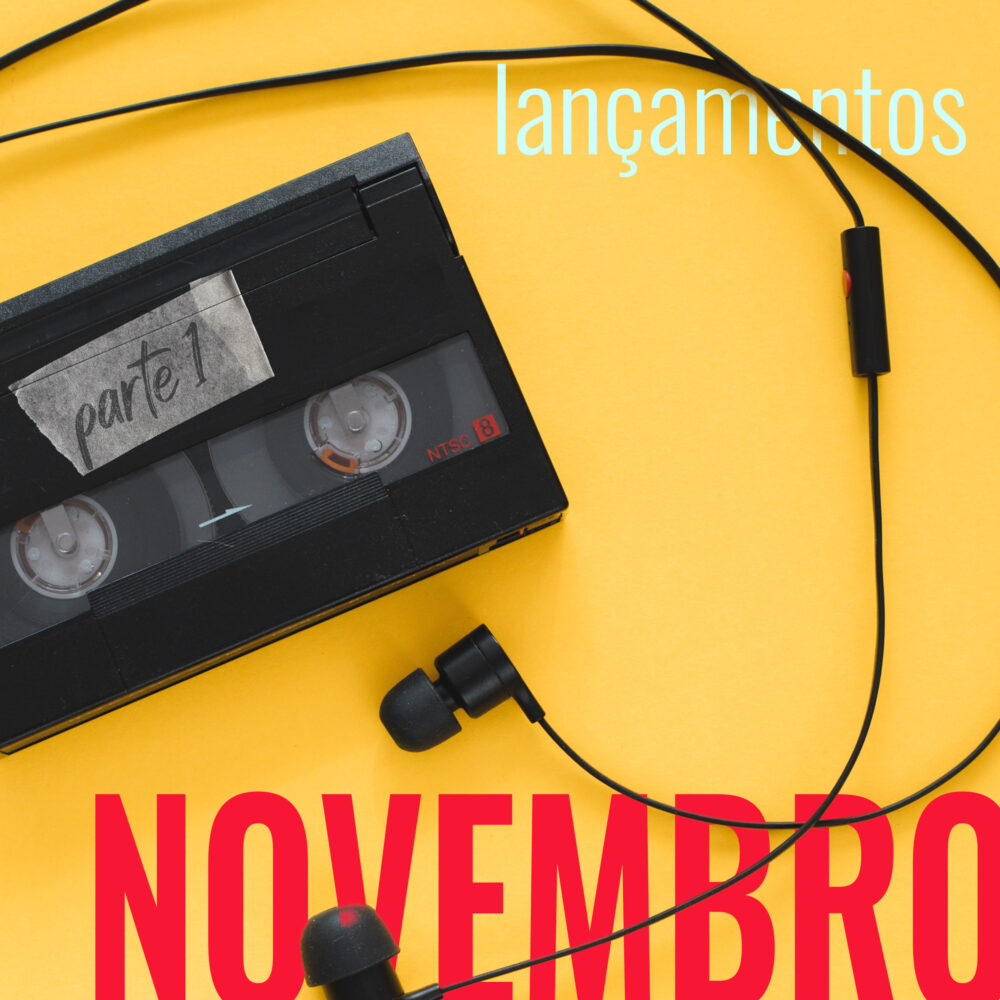 VEIO AÍ – Lançamentos de Novembro, pt. 1