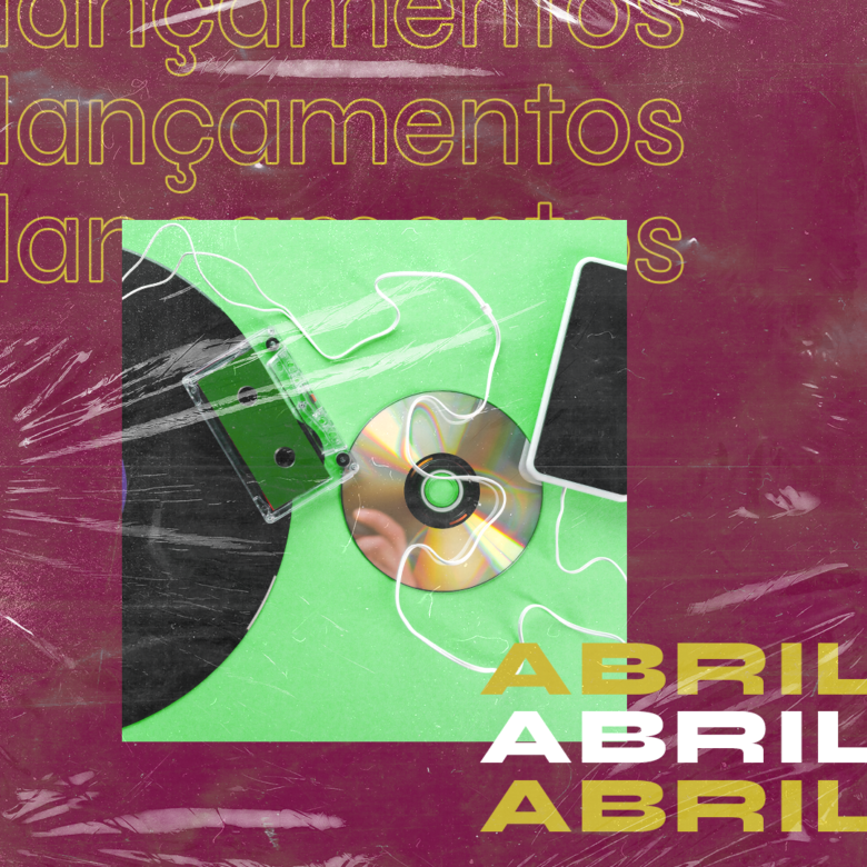 VEIO AÍ – Lançamentos de Abril